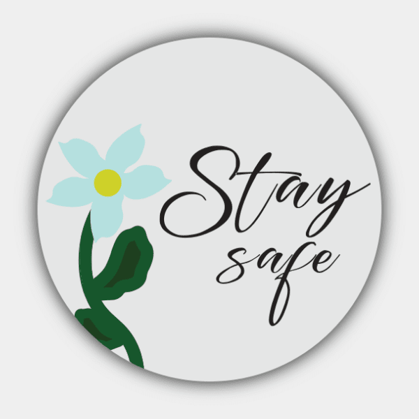 Stay Safe, Flower, Grey, Green, Blue, Black, Circle Sticker